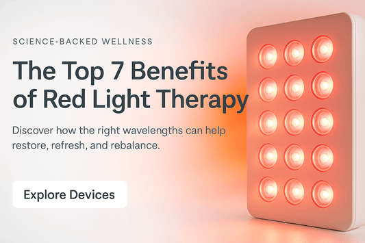 The Top 7 Benefits of Red Light Therapy
