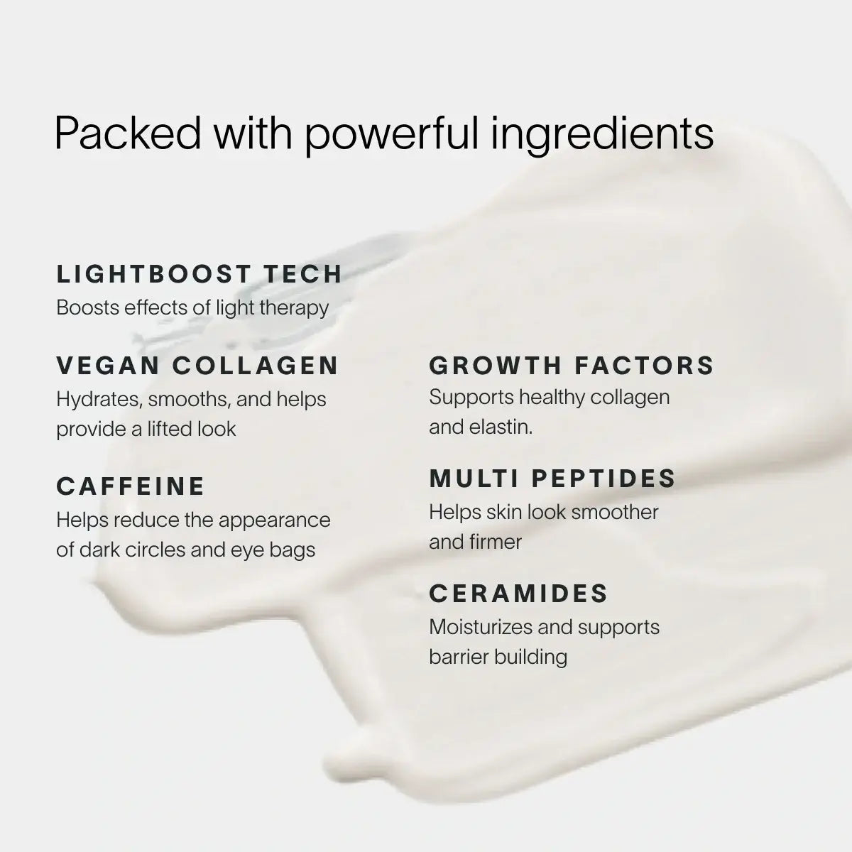Daily eye cream for signs of aging. Supercharge your radiance.Powered by our exclusive LightBoost™ Complex, this velvety, cooling eye cream boosts the effects of light therapy while targeting signs of aging around the delicate eye area.Helps visibly reduc